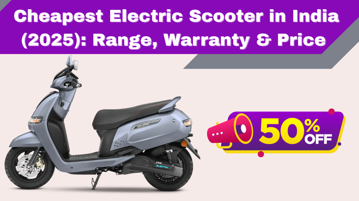 Cheapest Electric Scooter in India (2025): Range, Warranty & Price Compared