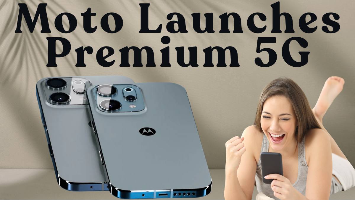 Moto Launches Premium 5G (2025): Camera, Charging & India Price