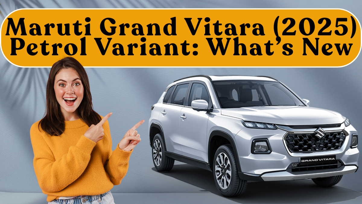 Maruti Grand Vitara (2025) Petrol Variant: What’s New