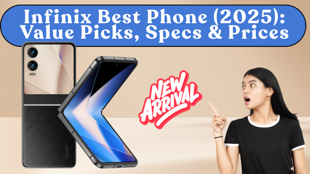 Infinix Best Phone (2025): Value Picks, Specs & India Prices