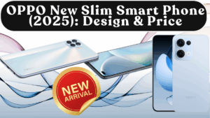 OPPO New Slim Smart Phone (2025): Design, Cameras & Price