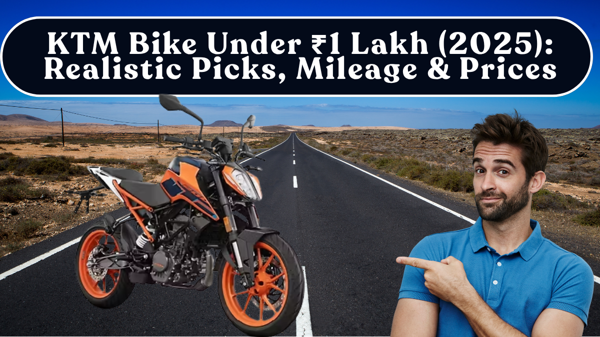 KTM Bike Under ₹1 Lakh (2025): Realistic Picks, Mileage & Prices