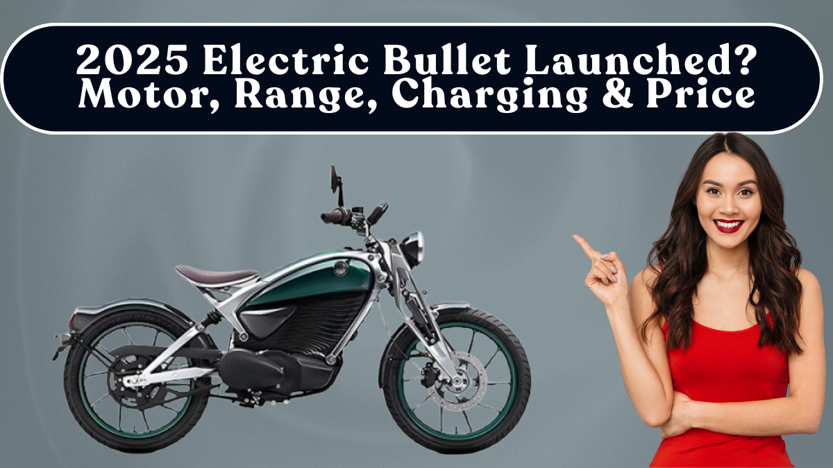 2025 Electric Bullet Launched? Motor, Range, Charging & Price