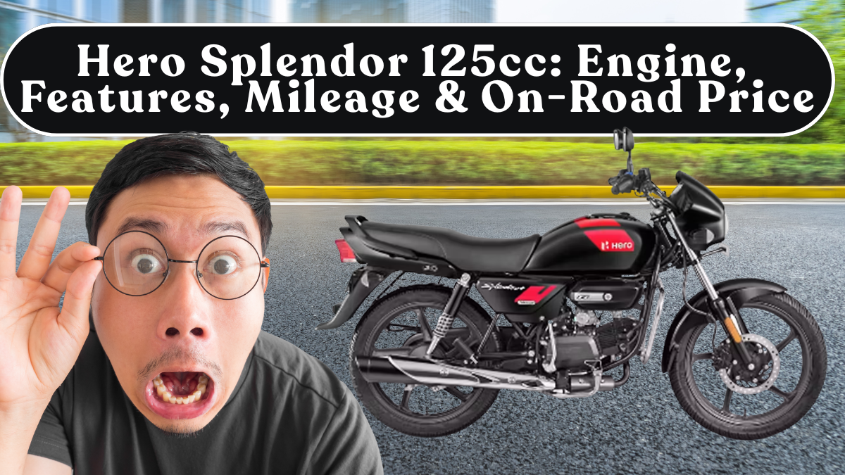Hero Splendor 125cc: Engine, Features, Mileage & On-Road Price