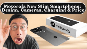 Motorola New Slim Smartphone: Design, Cameras, Charging & Price