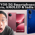 Vivo V50 5G Smartphone: OIS Camera, AMOLED & India Price