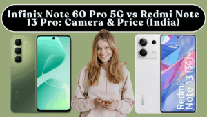 Infinix Note 60 Pro 5G vs Redmi Note 13 Pro: Camera, Performance & Price (India)