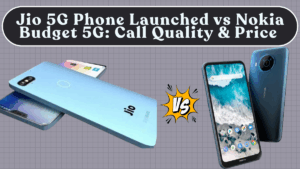 Jio 5G Phone Launched vs Nokia Budget 5G: Battery, Call Quality & Price in India