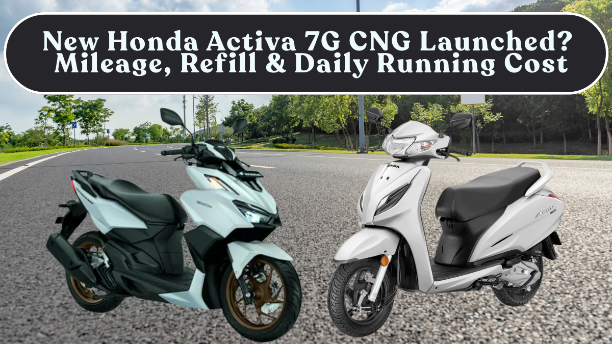 New Honda Activa 7G CNG Launched? Mileage, Refill & Daily Running Cost in India