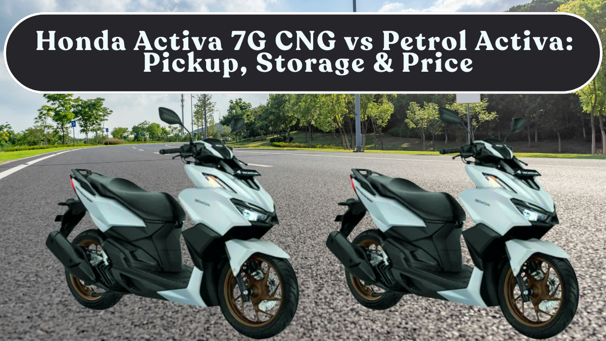 Honda Activa 7G CNG vs Petrol Activa: Pickup, Storage & On-Road Price in India