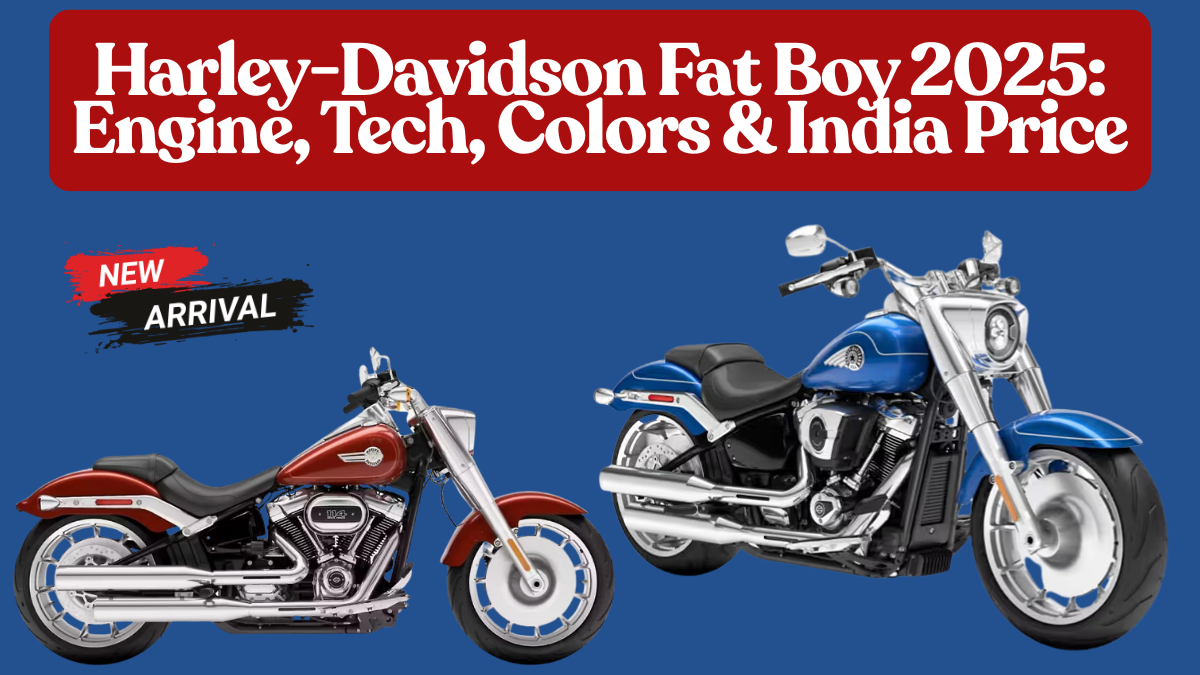 Harley-Davidson Fat Boy 2025: Engine, Tech, Colors & India Price