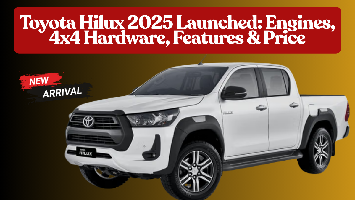 Toyota Hilux 2025 Launched: Engines, 4x4 Hardware, Features & Price