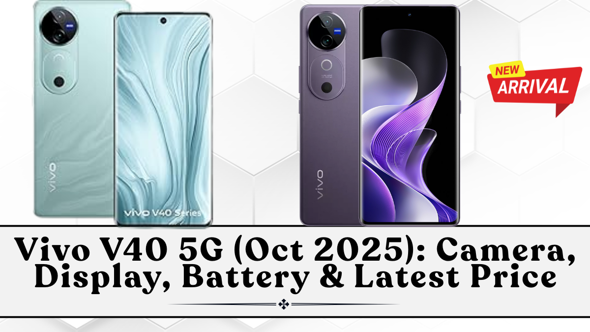 Vivo V40 5G (Oct 2025): Camera, Display, Battery & Latest Price