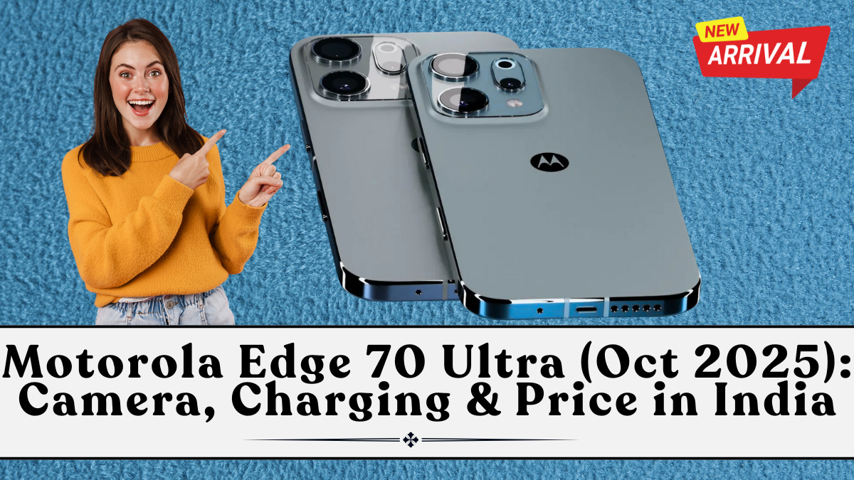 Motorola Edge 70 Ultra (Oct 2025): Camera, Charging & Price in India