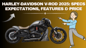 Harley-Davidson V-Rod 2025: Specs Expectations, Features & Price