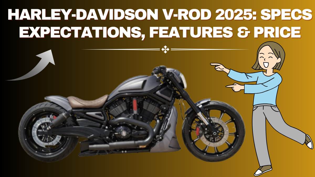 Harley-Davidson V-Rod 2025: Specs Expectations, Features & Price