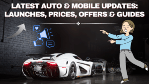 Latest Auto & Mobile Updates (Oct 2025): Launches, Prices, Offers & Guides