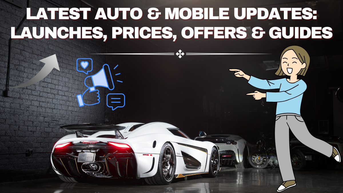 Latest Auto & Mobile Updates (Oct 2025): Launches, Prices, Offers & Guides
