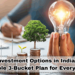 Best Investment Options in India 2025: Simple 3-Bucket Plan for Every Age