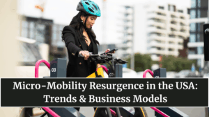 Micro-Mobility Resurgence in the USA: Trends & Business Models
