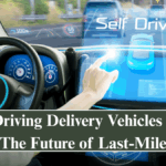 Self-Driving Delivery Vehicles 2025: The Future of Last-Mile Logistics