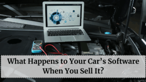 What Happens to Your Car’s Software When You Sell It?