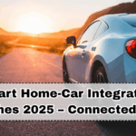 Smart Home-Car Integration Launches 2025 – Connected Living