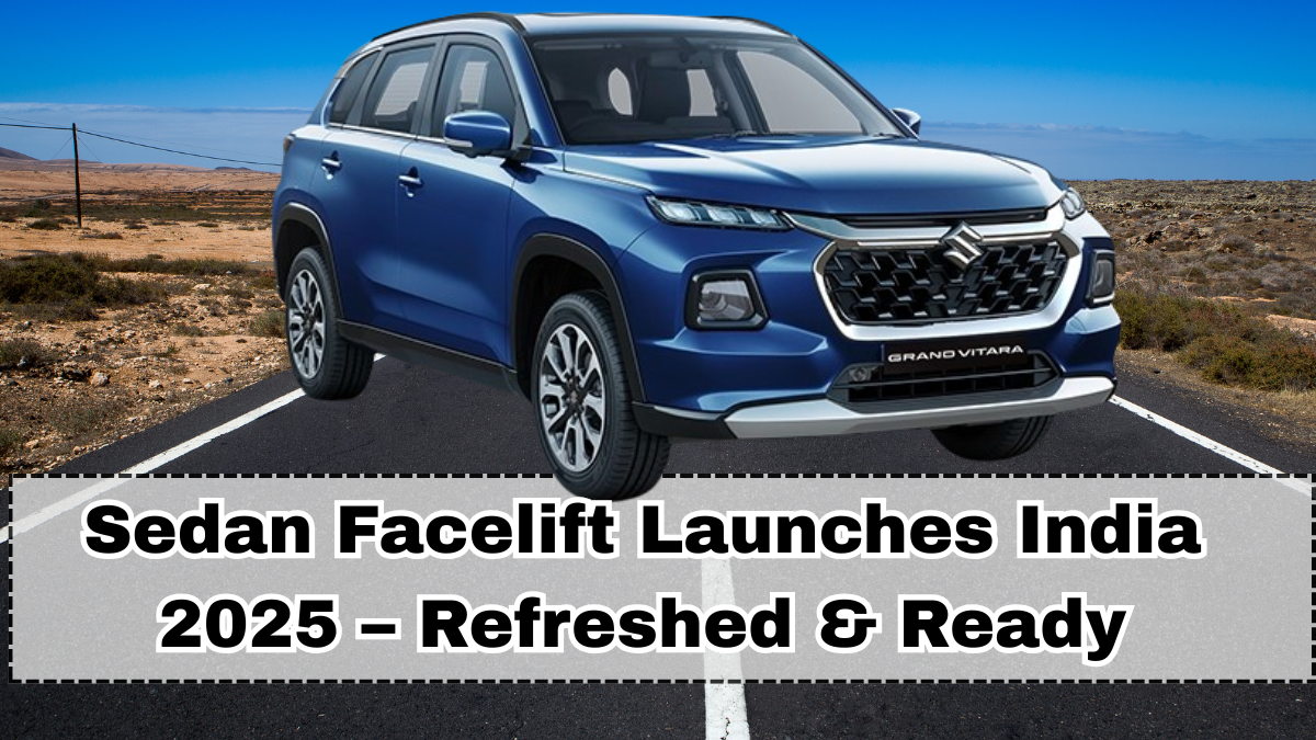 Sedan Facelift Launches India 2025 – Refreshed & Ready