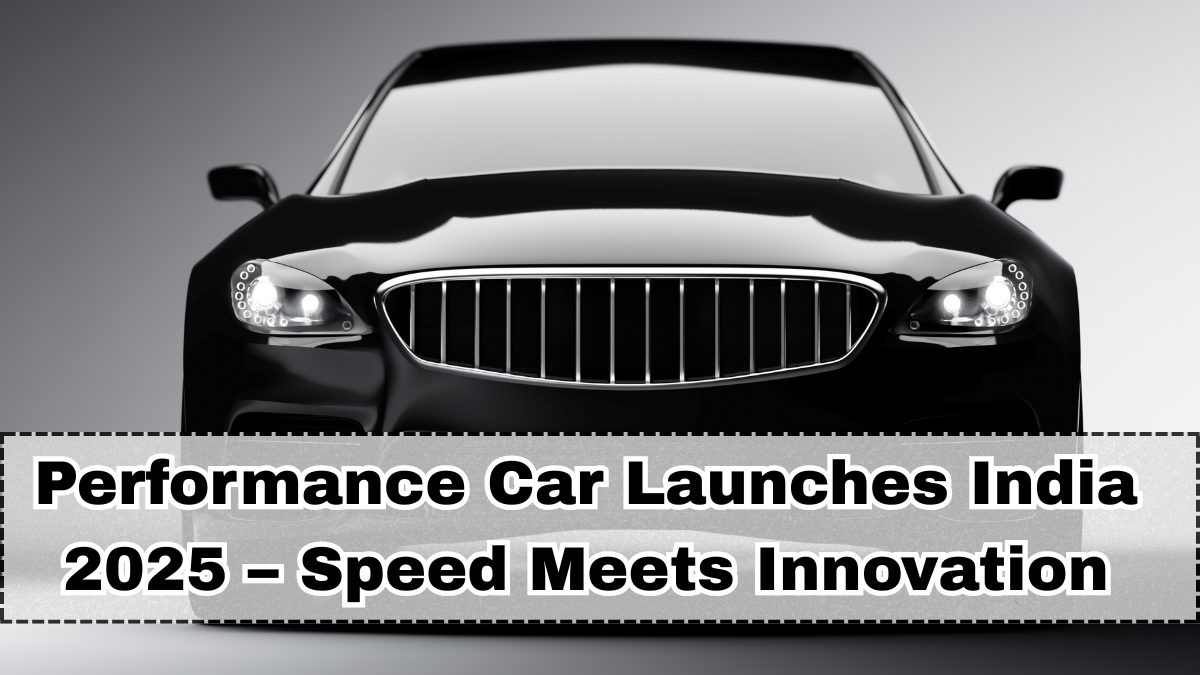 Performance Car Launches India 2025 – Speed Meets Innovation