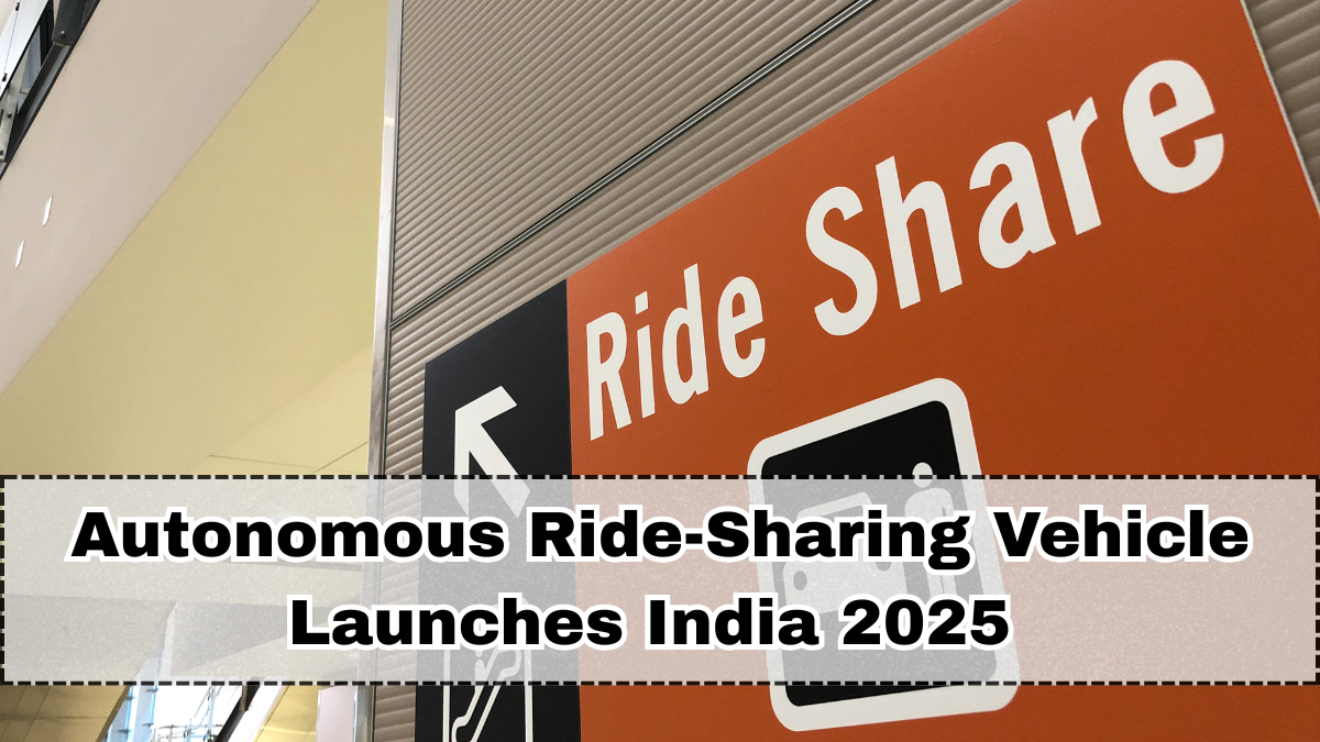 Autonomous Ride-Sharing Vehicle Launches India 2025 – Shared and Smart