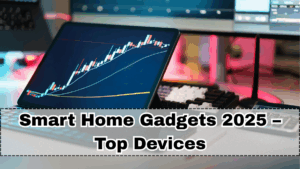 Smart Home Gadgets 2025 – Top Devices