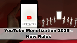 YouTube Monetization 2025 – New Rules
