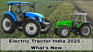 Electric Tractor India 2025 – What’s New