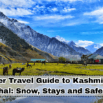 Winter Travel Guide to Kashmir and Himachal: Snow, Budget Stays and Safety Tips