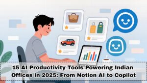 15 AI Productivity Tools Powering Indian Offices in 2025: From Notion AI to Copilot