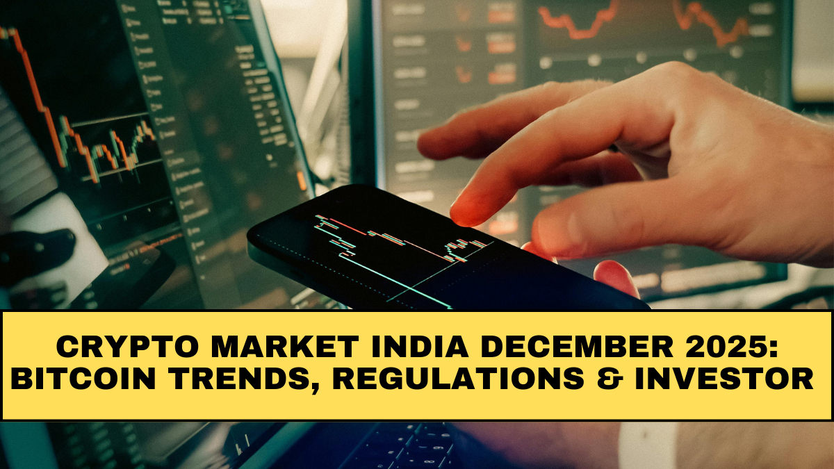 Crypto Market India December 2025: Bitcoin Trends, Regulations & Investor Guide