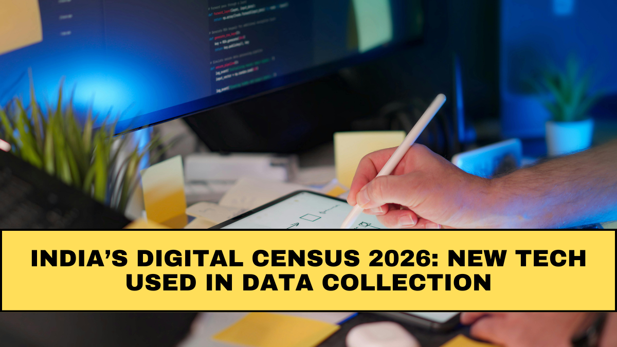 India’s Digital Census 2026: New Tech Used in Data Collection