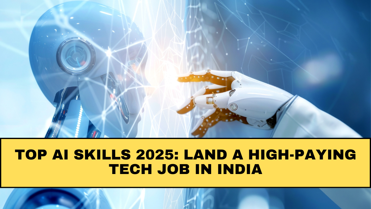Top AI Skills 2025: Land a High-Paying Tech Job in India