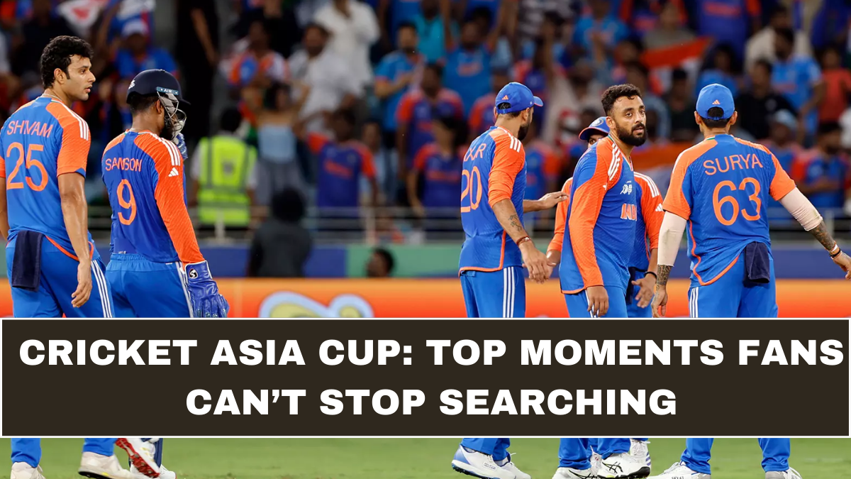 Cricket Asia Cup: Top Moments Fans Can’t Stop Searching