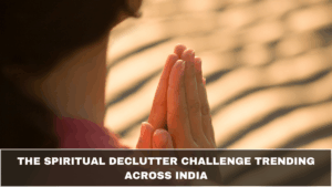 The Spiritual Declutter Challenge Trending Across India