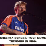 How Ed Sheeran Songs & Tour Moments Are Trending in India