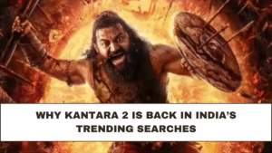 Why Kantara 2 Is Back in India’s Trending Searches