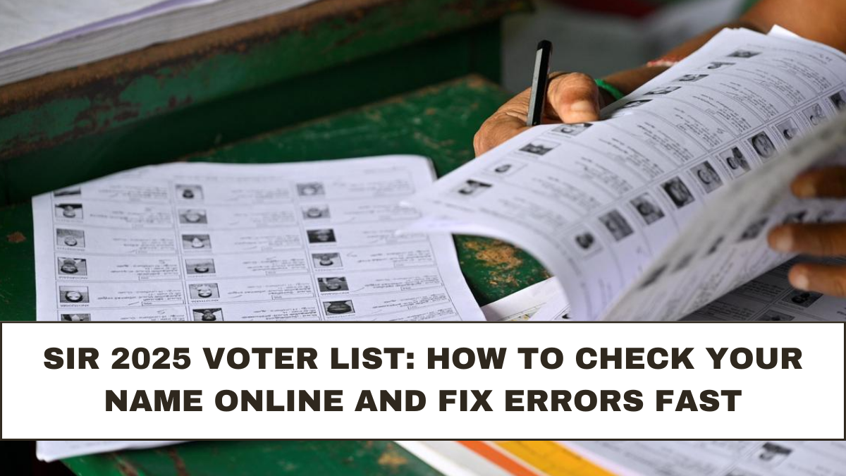 SIR 2025 Voter List: How to Check Your Name Online and Fix Errors Fast