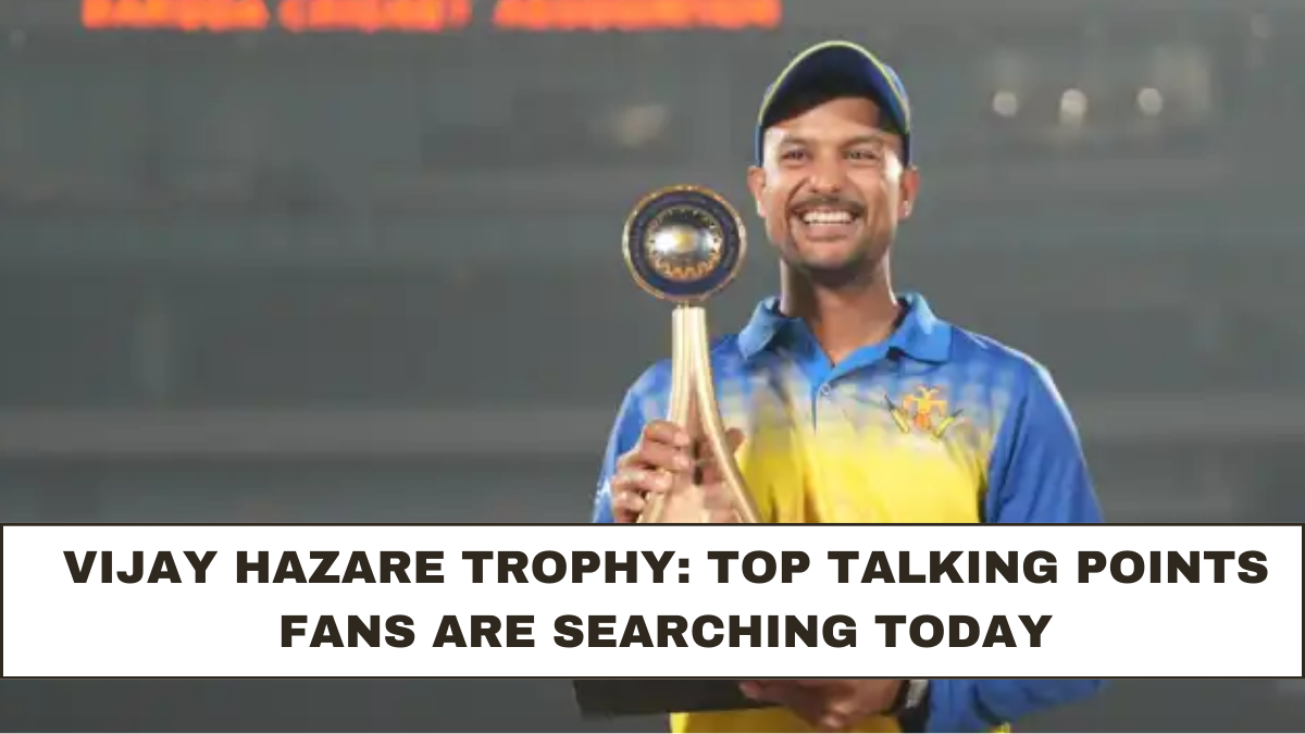 Vijay Hazare Trophy: Top Talking Points Fans Are Searching Today