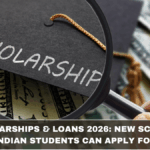 Scholarships & Loans 2026: New Schemes Indian Students Can Apply For
