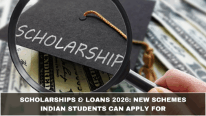 Scholarships & Loans 2026: New Schemes Indian Students Can Apply For