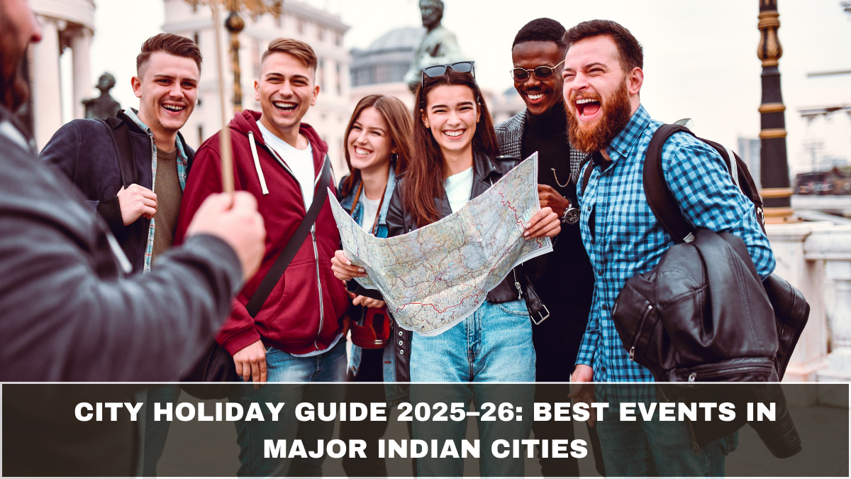 City Holiday Guide 2025–26: Best Events in Major Indian Cities