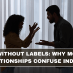 Love Without Labels: Why Modern Relationships Confuse Indians