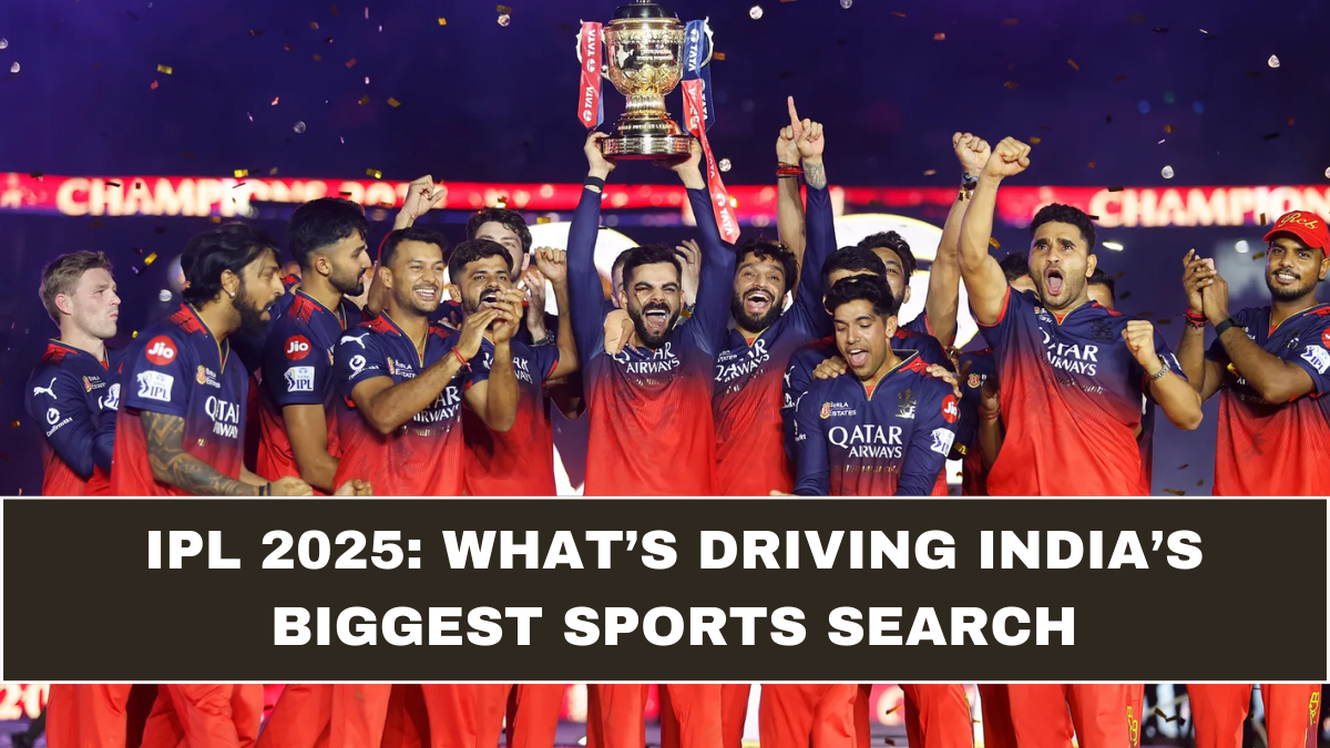 IPL 2025: What’s Driving India’s Biggest Sports Search
