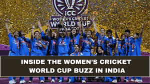 Inside the Women’s Cricket World Cup Buzz in India